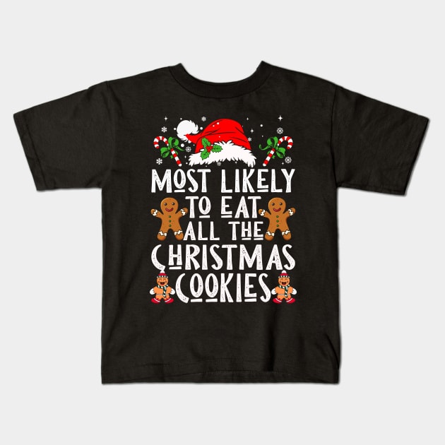 Most Likely To Eat All The Christmas Cookies Kids T-Shirt by Nichole Joan Fransis Pringle